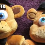 ok | ME; MY SISTER | image tagged in me x vs me x fnaf plushies | made w/ Imgflip meme maker