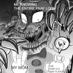 Nightmare Fredbear and Glitchtrap vs Fredbear and Springbonnie | ME KNOWING THE ENTIRE FNAF LORE; MY MOM; FIVE YEAR OLD FNAF PLAYERS | image tagged in nightmare fredbear and glitchtrap vs fredbear and springbonnie | made w/ Imgflip meme maker