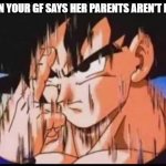 GF | WHEN YOUR GF SAYS HER PARENTS AREN'T HOME | image tagged in teleport | made w/ Imgflip meme maker