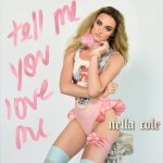 Tell me you love me Nella Cole