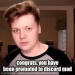 F A T | congrats, you have been promoted to discord mod | image tagged in gifs,discord | made w/ Imgflip video-to-gif maker