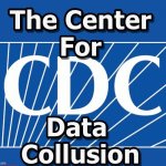 CDC - Working Hard Folks | image tagged in cdc - center for data collusion | made w/ Imgflip meme maker