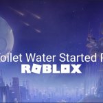 Uh Oh. | The Toilet Water Started Rising | image tagged in roblox down | made w/ Imgflip meme maker