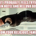 How it (probably) feels trying to hide Hazbin Hotel and Helluva Boss merch from your religious family | HOW IT (PROBABLY) FEELS TRYING TO HIDE HAZBIN HOTEL AND HELLUVA BOSS MERCH; FROM YOUR RELIGIOUS FAMILY | image tagged in mission impossible - almost touching the glass | made w/ Imgflip meme maker