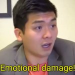 Emotional damage! (bottom text) Meme Generator - Imgflip