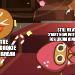 the only reason i still have that game is muscle cookie | STILL ME AT THE START NOW WITH REGRETS FOR LIKING GINGERBRAVE; ME AT THE START OF COOKIE RUN OVENBREAK | image tagged in happy gingerbrave vs traumatized strawberry cookie | made w/ Imgflip meme maker