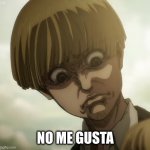 no me yelena | NO ME GUSTA | image tagged in yelena aot,attack on titan,me gusta,face,troll face | made w/ Imgflip meme maker