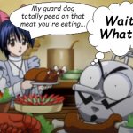The Secret Ingredient Is... | Wait What? My guard dog totally peed on that meat you're eating... | image tagged in the secret ingredient is,fun,anime,toilet humor,pee,eating | made w/ Imgflip meme maker