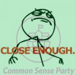 Common Sense Party close enough