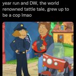 DW turned into a cop