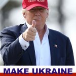 MAKE UKRAINE GREAT AGAIN TRUMP