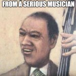 jazz meme | REQUESTING "I RAN" FROM A SERIOUS MUSICIAN; @solamentejess | image tagged in jazz music stops | made w/ Imgflip meme maker