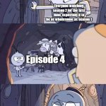 No spoilers | Everyone watching season 2 for the first time, expecting it to be as wholesome as season 1; Episode 4; EVERYONE | image tagged in barging hilda | made w/ Imgflip meme maker