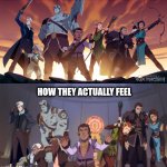 Vox machina difference | HOW COMPANIES SAY THEIR EMPLOYEES FEEL AT WORK; HOW THEY ACTUALLY FEEL | image tagged in vox machina difference | made w/ Imgflip meme maker