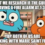 Gumball and Darwin vs Guild for Human Services fire drill | LET ME RESEARCH IF THE GUILD IS HAVING A FIRE ALARM AT 1:30PM; YUP, BOTH OF US ARE WALKING WITH MARIE SAINT FLEUR! | image tagged in memes,laughing,the amazing world of gumball | made w/ Imgflip meme maker