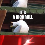 Rickroll | YOU CLICK ON A SUS LINK; IT’S A RICKROLL; YOUR THE ONE BILLIONTH | image tagged in inhaling pigeon | made w/ Imgflip meme maker