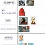 Text tag yourself meme "I want a baby" | image tagged in text tag yourself meme i want a baby | made w/ Imgflip meme maker