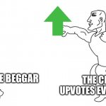 Me irl | THE CHAD GUY WHO UPVOTES EVERY MEME THEY SEE; THE VIRGIN UPVOTE BEGGAR | image tagged in virgin vs chad | made w/ Imgflip meme maker