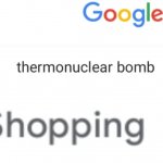 Google sells thermonuclear bombs confirmed??