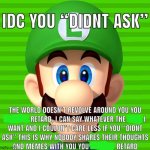 Idc you “didn’t ask” Luigi Censored