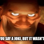 No more funny | WHEN YOU SAY A JOKE, BUT IT WASN'T FUNNY. | image tagged in gifs,funny not funny | made w/ Imgflip video-to-gif maker