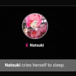 Natsuki cries herself to sleep.