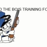 Me and the Bois | ME AND THE BOIS TRAINING FOR WWIII | image tagged in gifs,sr pelo,gun guys | made w/ Imgflip video-to-gif maker