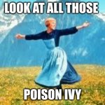 Look At All These | LOOK AT ALL THOSE POISON IVY | image tagged in memes,look at all these | made w/ Imgflip meme maker