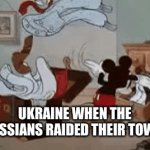 Lol | UKRAINE WHEN THE RUSSIANS RAIDED THEIR TOWN: | image tagged in gifs,lol | made w/ Imgflip video-to-gif maker