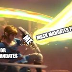 It's about time | MASK MANDATES FOR SCHOOLS; ME; THE MAYOR LIFTING THE MANDATES | image tagged in link defense world of light,legend of zelda,coronavirus,face mask,funny memes,funny | made w/ Imgflip meme maker