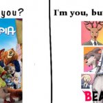 Made this, because why not... | DARKER | image tagged in who are you i'm you but,anime,beastars,zootopia,anime meme,animeme | made w/ Imgflip meme maker
