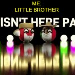 family be like | ME:
LITTLE BROTHER | image tagged in gifs,family,memes | made w/ Imgflip video-to-gif maker