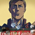 Erwin the Gambler