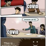 2020 is planing for a revenge on Covid 19 | how we take 2020 down 2021 2022 someone call 911 2020 COVID COVID COVID | image tagged in boardroom suggestion meeting revenge version,2020,covid-19,happy new year,memes | made w/ Imgflip meme maker
