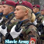Slavic Army | Slavic Army | image tagged in slavic army,slavic lives matter | made w/ Imgflip meme maker