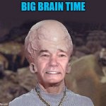 Big brain time kewlew