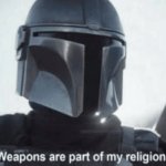 Weapons are part of my religion meme