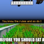 Rick roll, hypixel variation | AHHHHHHHH; THEREFORE YOU SHOULD EAT A PIE | image tagged in rick roll hypixel variation | made w/ Imgflip meme maker