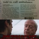 really evil | SOME PEOPLE JUST WANT TO WATCH THE WORLD BURN | image tagged in some mean just want to watch the world burn alfred batman,why are you reading this,gifs,not really a gif | made w/ Imgflip meme maker