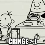 Greg Hefflee Cringe | CRINGE >:( | image tagged in gifs,dies from cringe | made w/ Imgflip video-to-gif maker