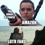 Rey handing Luke his lightsaber | THE RINGS OF POWER; AMAZON; LOTR FANS | image tagged in rey handing luke his lightsaber | made w/ Imgflip meme maker