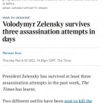 Zelensky survives assassination attempts