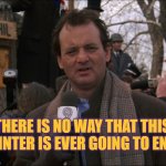 Bill Murray Groundhog Day Meme Generator - Imgflip