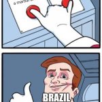 Brazil makes martial arts | Make Japanese martial art better; Turn African dances into a martial arts; BRAZIL | image tagged in push both buttons with captions,brazil,martial arts,push both buttons | made w/ Imgflip meme maker