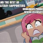 Ukraine, it is you! | PUTIN AND THE REST OF RUSSIA'S MILITARY SUPPORTERS; UKRANIANS PONDERING WHERE ZELENSKYY IS | image tagged in strawberry shortcake it is you,strawberry shortcake,strawberry shortcake berry in the big city,memes,relatable memes,relatable | made w/ Imgflip meme maker