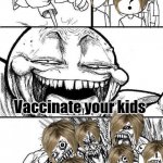 Essential oils aren't enough | HEY, KARENS Vaccinate your kids | image tagged in angry mob,karen,vaccination,anti vax | made w/ Imgflip meme maker