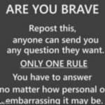 saw this and finally got the courage to post | F | image tagged in ask me anything | made w/ Imgflip meme maker