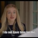 Anna Delvey doesn't have time GIF Template