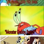 Repost and add a shocked person or people saying "Monster Krabby Patty!?" | MONSTER KRABBY PATTY!? | image tagged in monster krabby patty | made w/ Imgflip meme maker