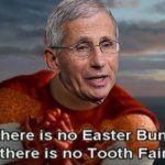 Dr. Fauci there is no Easter bunny